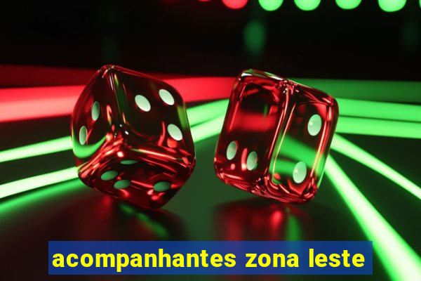 acompanhantes zona leste